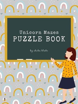 cover image of Unicorn Mazes Puzzle Book for Kids Ages 3+ (Printable Version)